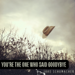 You&#039;re the one who said goodbye